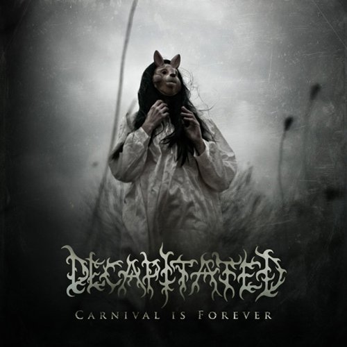 Decapitated/Carnival Is Forever