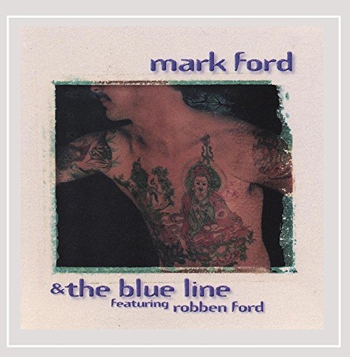 Mark Ford & The Blue Line/Mark Ford & The Blue Line@Feat. Robben Ford