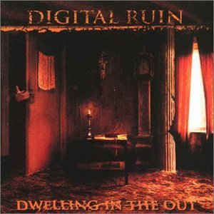 Digital Ruin/Dwelling In The Out