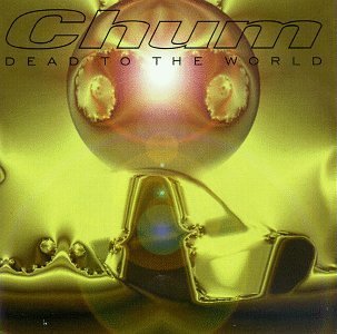 Chum/Dead To The World