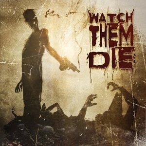 Watch Them Die/Watch Them Die