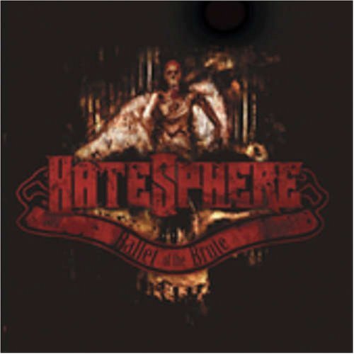 Hatesphere/Ballet Of The Brute
