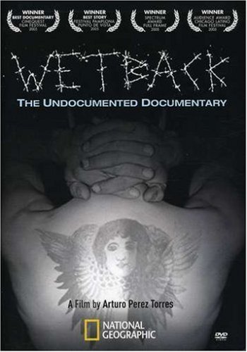 Wetback: The Undocumented Docu/National Geographic@Nr