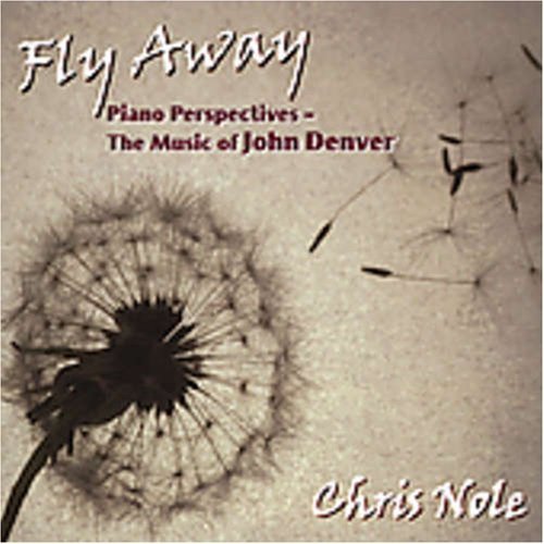 Chris Nole/Fly Away: Music Of John Denver