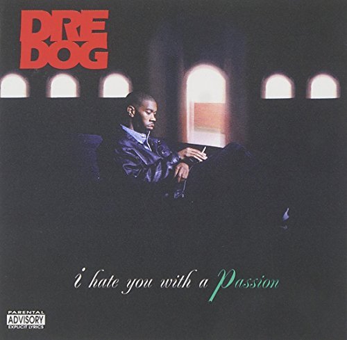 Dre Dog/I Hate You With A Passion@Explicit Version