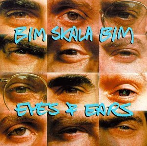 Bim Skala Bim/Eyes & Ears