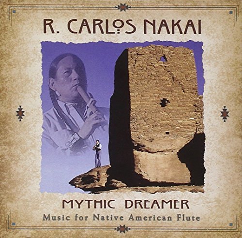 R. Carlos Nakai/Mythic Dreamer