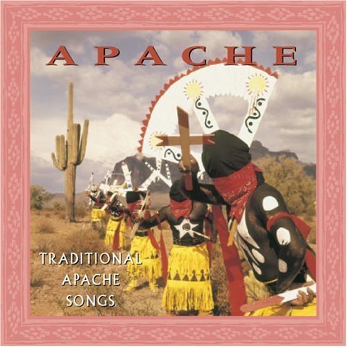 Traditional Apache Songs/Traditional Apache Songs