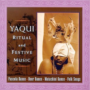 Yaqui Ritual & Festive Musi/Yaqui Ritual & Festive Music