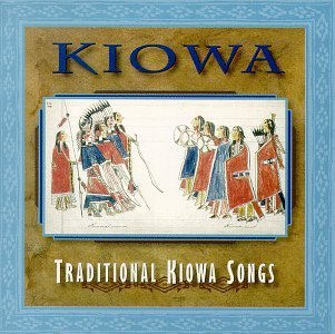 Kiowa-Traditional Kiowa Son/Kiowa-Traditional Kiowa Songs