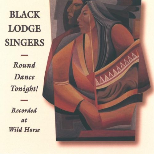 Black Lodge Singers/Round Dance Tonight