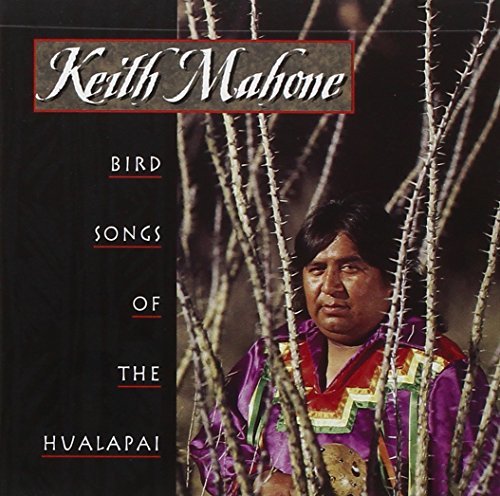 Keith Mahone/Bird Songs Of The Hualapai