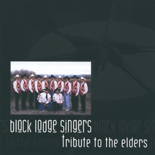 Black Lodge Singers/Tribute To The Elders