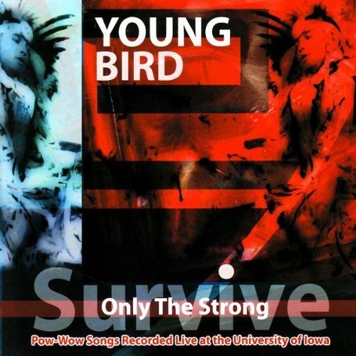 Young Bird/Only The Strong Survive