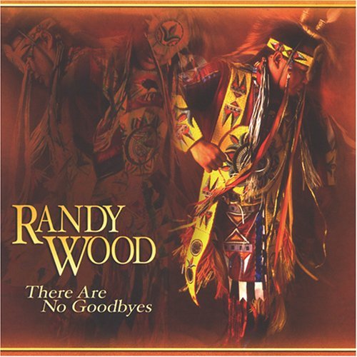 Randy Wood/There Are No Goodbyes
