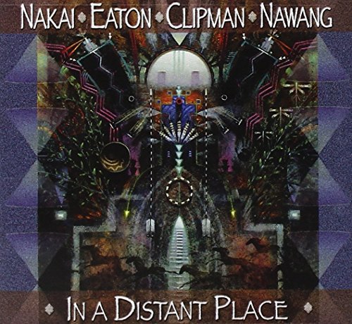 Nakai Eaton Clipman Nawang In A Distant Place 