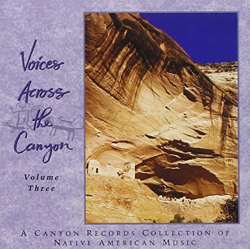Voices Across The Canyon Vol. 3 Voices Across The Canyo Voices Across The Canyon 