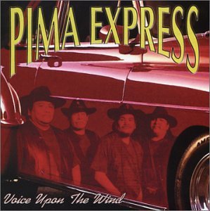 Pima Express/Voice Upon The Wind