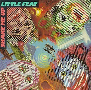 Little Feat/Shake Me Up
