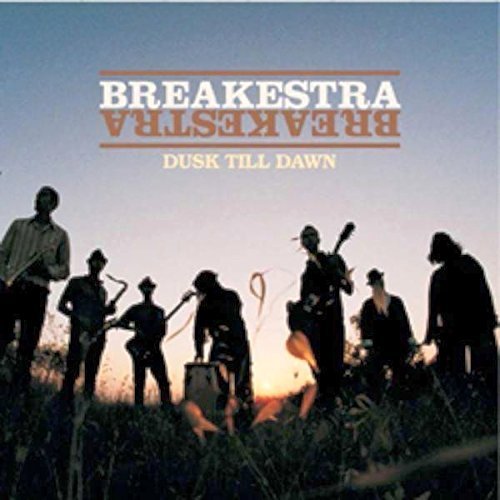 Breakestra/Dusk Til Dawn