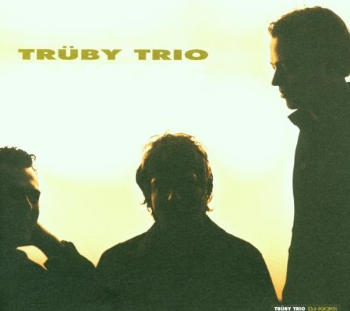 Rainer Trio Truby/Dj-Kicks@Dj-Kicks