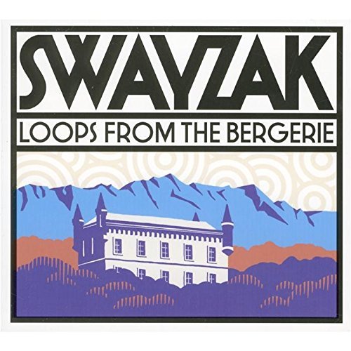 Swayzak Loops From The Bergerie 