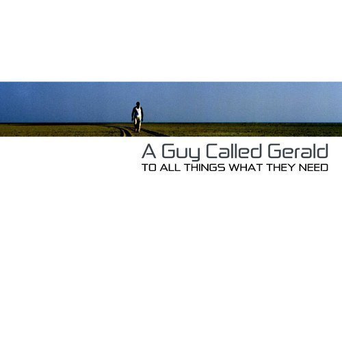 Guy Called Gerald To All Things What They Need 