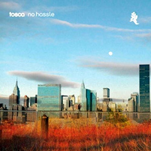 Tosca/No Hassle