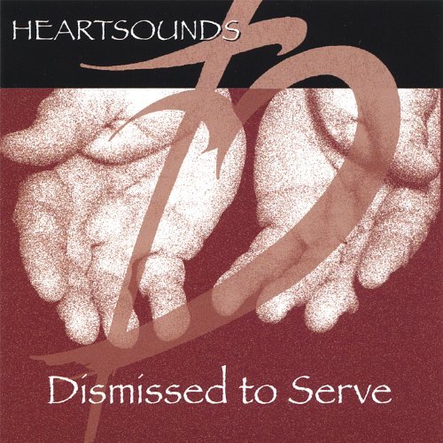 Heartsounds/Dismissed To Serve
