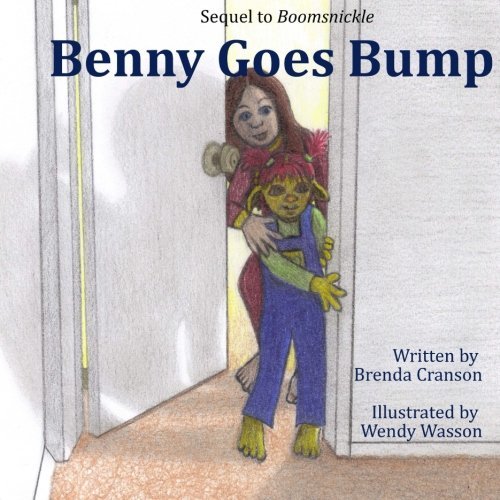 Wendy Wasson/Benny Goes Bump@ A Boomsnickle Book