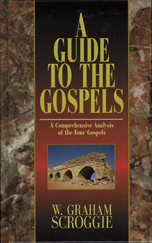 W. Graham Scroggie A Guide To The Gospels 