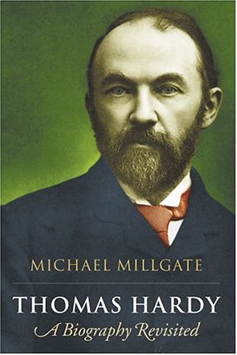 Michael Millgate Thomas Hardy A Biography Revisited Revised 