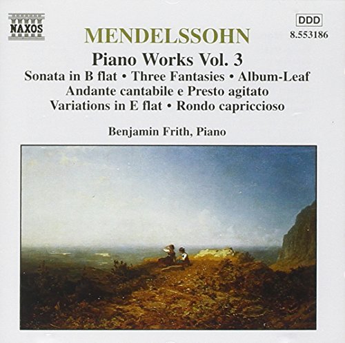 Felix Mendelssohn/Piano Works-Vol. 3