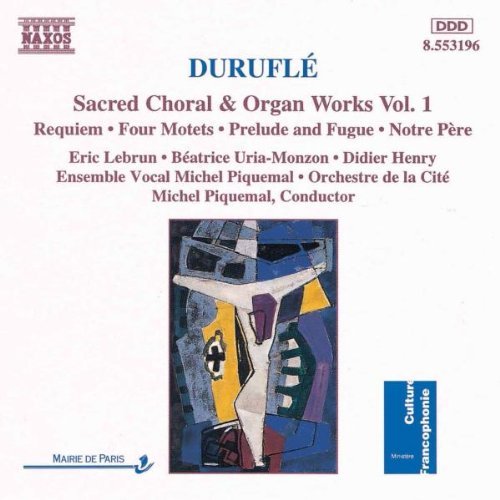 M. Durufle Vol. 1 Sacred Choral & Organ W Lebrun Uria Monzon Henry Piquemal Cite Orch 