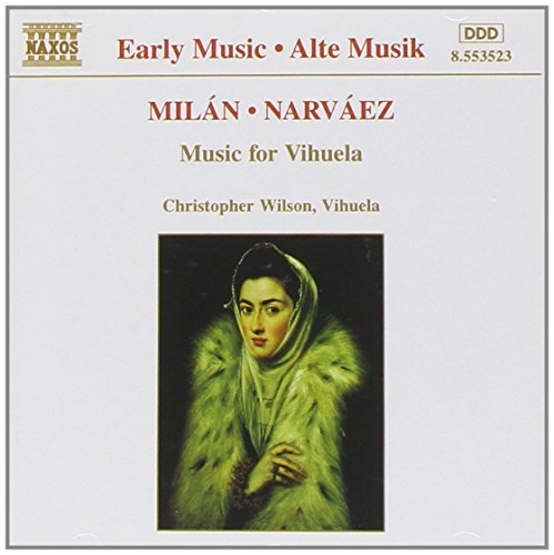 Milan/Narvaez/Music For Vihuela@Wilson*christopher (Vih)