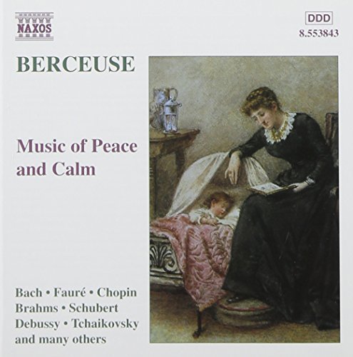 Berceuse-Music Of Peace & Calm/Berceuse@Bach/Satie/Faure/Debussy/Schum@Ann/Stravinsky