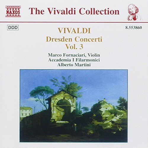 Antonio Vivaldi Dresden Concertos Vol. 3 Fornaciari*marco (vn) Martini Acad I Filarmonici 