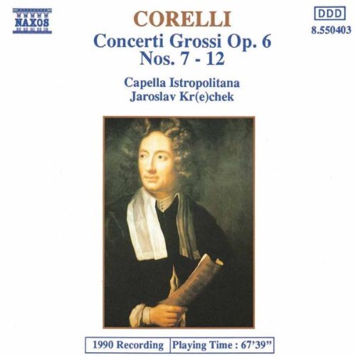 A. Corelli/Concerti Grossi Op. 6 Nos. 7@Holbling*a. & Q./Kanta/Ruso@Krcek/Capella Istropolitana
