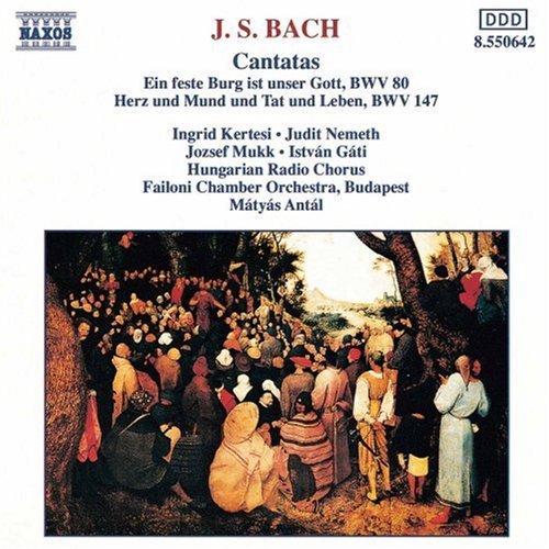 Johann Sebastian Bach Cantatas Bwv 80 & 147 Antal Concentus Hungaricus 