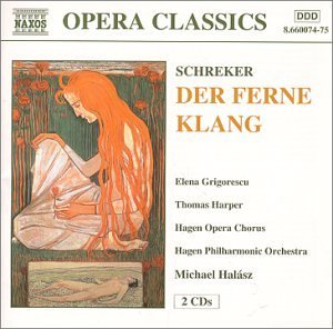 F. Schreker/Der Ferne Klang@Grigorescu/Harper/Haller/&@Halasz/Hagen Po & Chorus