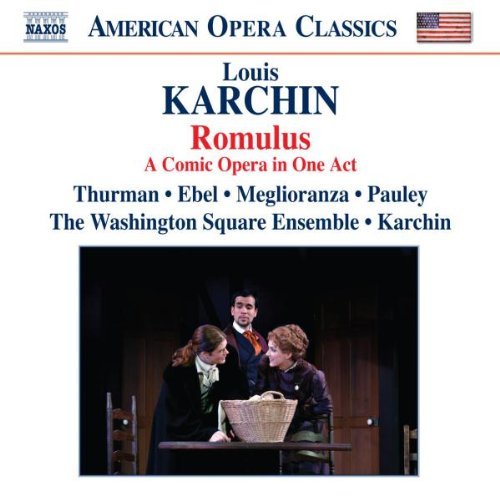 Louis Karchin/Romulus-A Comic Opera In One A@Thurman/Meglioranza/Ebel/Paule@Washington Square Ensemble/Kar