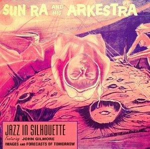 Sun Ra & His Arkestra/Jazz In Silhouette