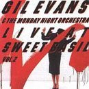 Gil & Monday Night Orche Evans/Vol. 2-Live At Sweet Basil