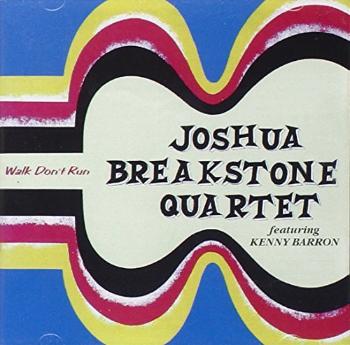 Joshua Breakstone Walk Don't Run 