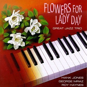 Great Jazz Trio Flowers For Lady Day 