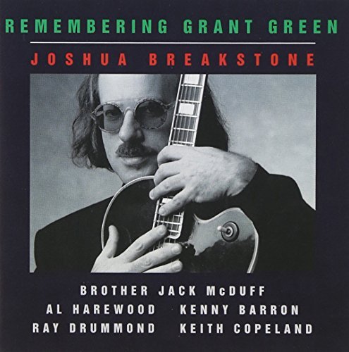 Joshua Breakstone/Remembering Grant Green