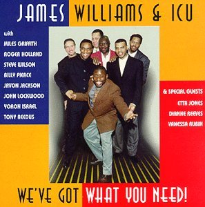James & Icu Williams/We'Ve Got What You Need!