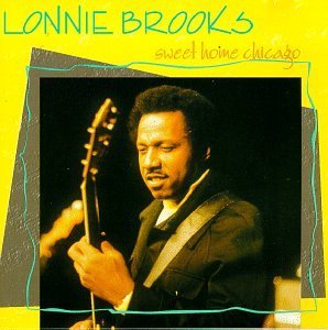 Lonnie Brooks Sweet Home Chicago 