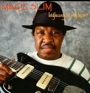 Magic Slim/Highway Is My Home