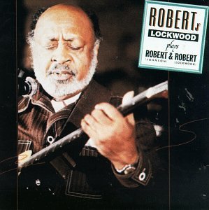Robert Jr. Lockwood/Plays Robert & Robert